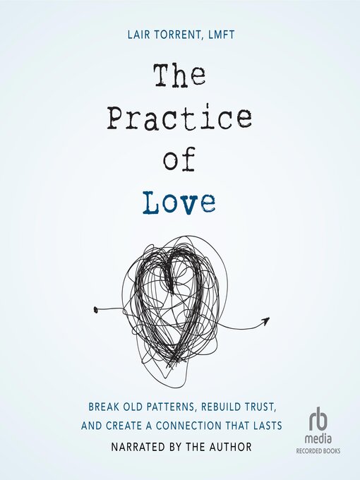 Title details for The Practice of Love by Lair Torrent, LMFT - Available